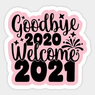 Goodbye2020Welcome2021 Sticker